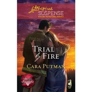 USED-Trial by Fire (Love Inspired Suspense) by Cara Putman (Unknown)