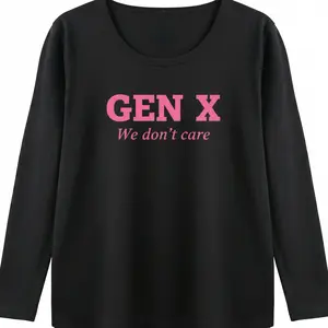 Funny Gen X Shirt Sarcastic Tee Women We Don't Care Graphic Retro Humor Oversized Comfy Top Birthday Gift