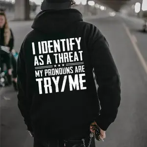 [Winter Hoodie]I Identify As A Threat Hoodie – My Pronouns Are Try Me, Funny Bold Graphic Pullover, Unisex Cotton Sweatshirt, Casual Streetwear, Humor Hoodie for Men & Women, Trendy Statement Shirt, Gift for Teens & Adults
