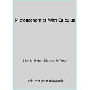 USED Book - Microeconomics With Calculus by Brian R. Binger (Hardcover) - english