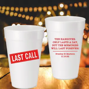 Last Call Custom Personalized Foam Cups for Engagement, Wedding, Anniversary, Wedding Shower, after party & Rehearsal Dinner in 16oz or 24oz