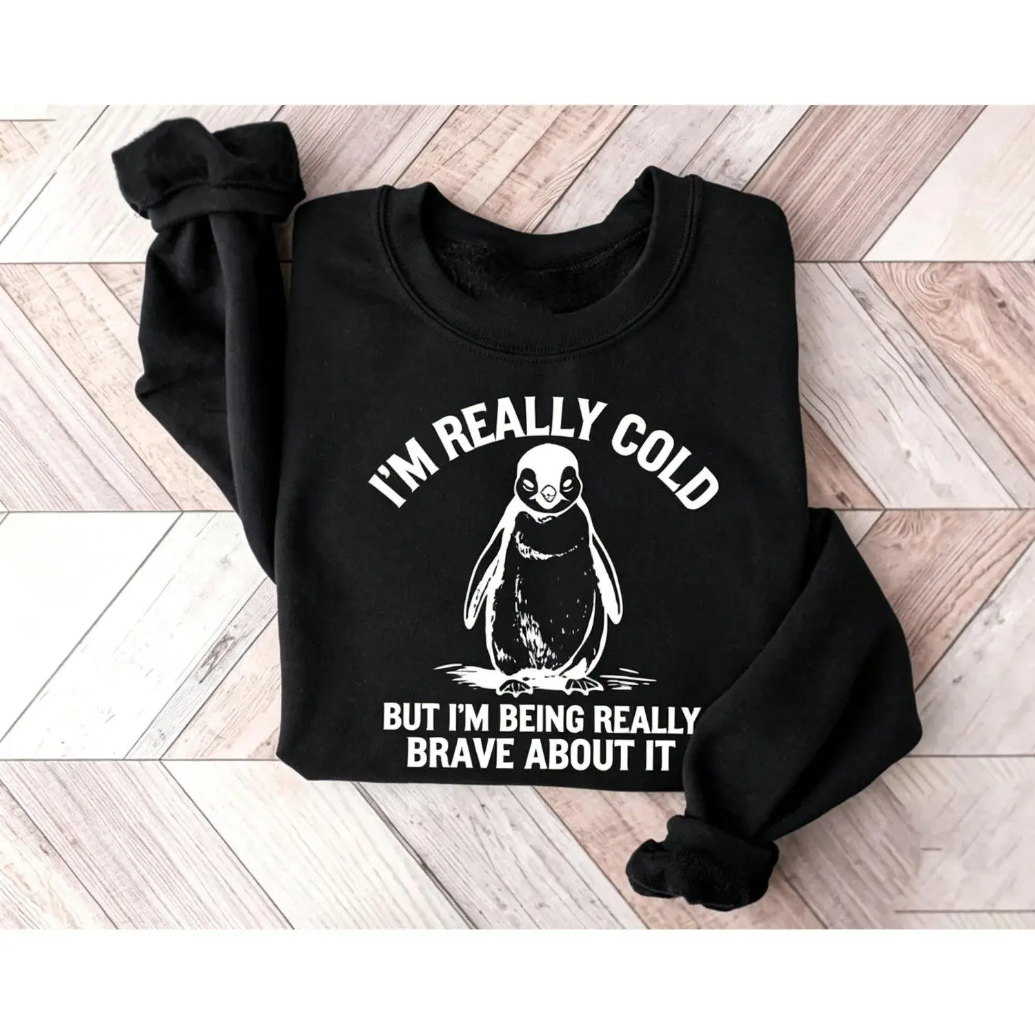 I'm Really Cold But I'm Being Really Brave About It Sweatshirt Funny Penguin Sweater Trendy Cozy Penguin Hoodie Cold Person Gift Casual Warm Sweatshirt Stylish Layering Top