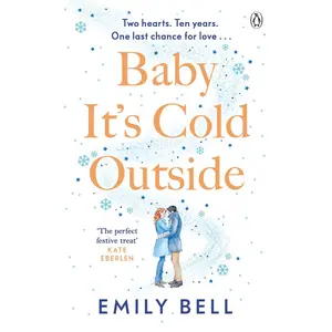 USED-Baby It's Cold Outside: The Heartwarming and Uplifting Love Story You Need This Winter by Bell, Emily (Paperback)