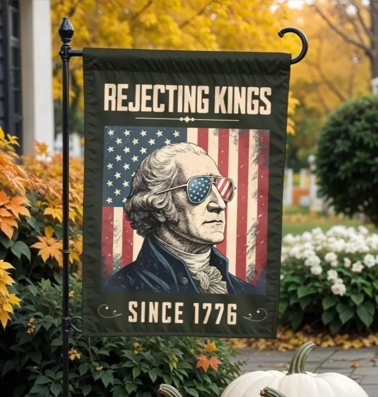 Rejecting Kings Anti Trump Flag No Kings In America Protest Flag Anti Maga Flag Anti Trump Sign 4th Of July Flag Anti Trump Garden Flag