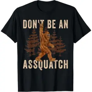 [100% Cotton] [100% Cotton]  Don'T Be An Assquatch Outdoor Sasquatch Funny Bigfoot T-Shirt - Women'S Unisex V-Neck Short Sleeve - Black - Size Small T-Shirt For Men And Women