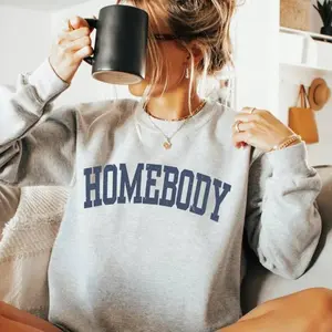 Homebody Cozy Sweatshirt, Funny Sassy Crewneck, Cute Trendy Sweatshirts, Casual Graphic Shirt