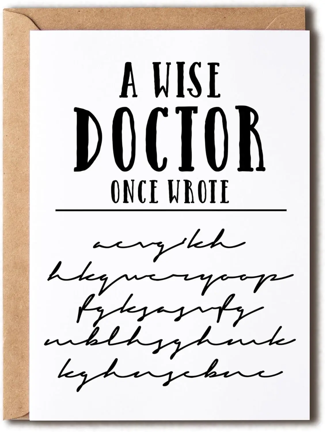 Hilarious Card - A Wise Doctor Once Wrote - Funny Doctor Card - Doctor's Office Gift - Doctor Handwriting Card