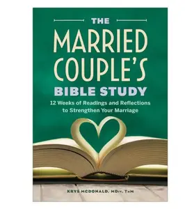 The Married Couple's Bible Study: 12 Weeks of Readings and Reflections to Strengthen Your Marriage Paperback