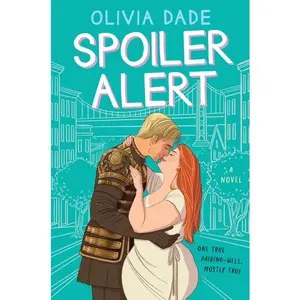 Spoiler Alert: A Novel (Spoiler Alert: Volume Number 1) by Olivia Dade [Paperback Book]