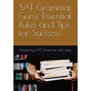 SAT Grammar Guru: Essential Rules and Tips for Success: Mastering SAT Grammar with Ease