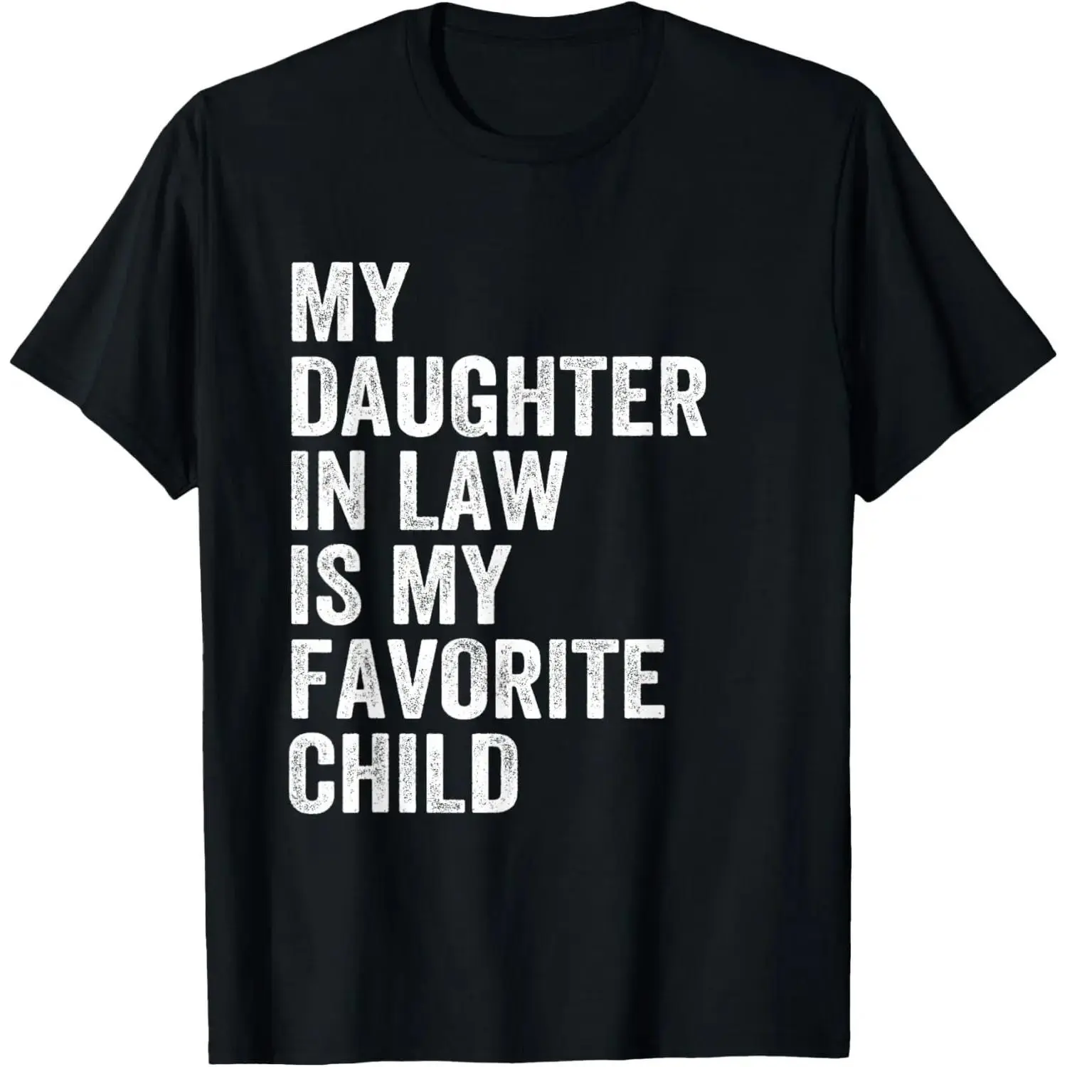 Men's 100% Cotton Round Crew Neck Short-Sleeve T-Shirt with "My Daughter In Law Is My Favorite Child" Funny Graphic Print, Casual Menswear Top, Breathable Fabric, Various Sizes, All Seasons, Cold Wash, Sturdy Quality, Lasting Wear
