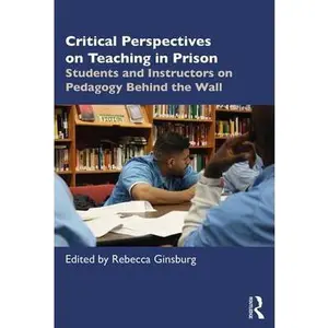 USED-Critical Perspectives on Teaching in Prison: Students and Instructors on Pedagogy Behind the Wall (Paperback)