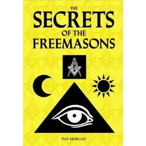 USED-The Secrets of the Freemasons by Pat Morgan (Hardcover)