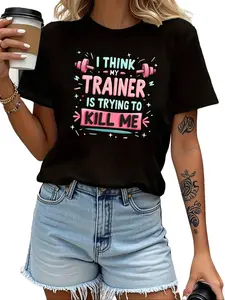 I for THINK MY TRAINER IS TRYING to KILL ME Letter Print T-shirt, Short Sleeve Crew Neck Casual Top for Summer & Spring, Women's Clothing