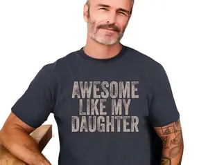 Awesome Like My Daughter Trendy Shirt, Father's Day Gift, Daughter Gift, New Dad Shirt, New Dad Tee, Father's Day Shirt, Distressed Dad Tee