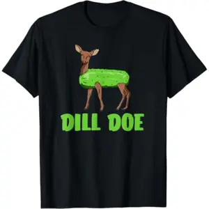 100% Cotton Dill Doe Funny Adult Humor Deer & Nature Redneck T-Shirt