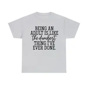 Adulting is dumb Tee