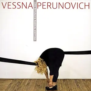 USED-Vessna Perunovich: Line Rituals & Radical Knitting by Vessna & Dawn Owen Perunovich (Paperback)