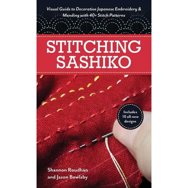 Stitching Sashiko: Visual Guide to Decorative Japanese Embroidery & Mending with 40+ Stitch Patterns by Shannon Leigh Roudhán (Paperback)