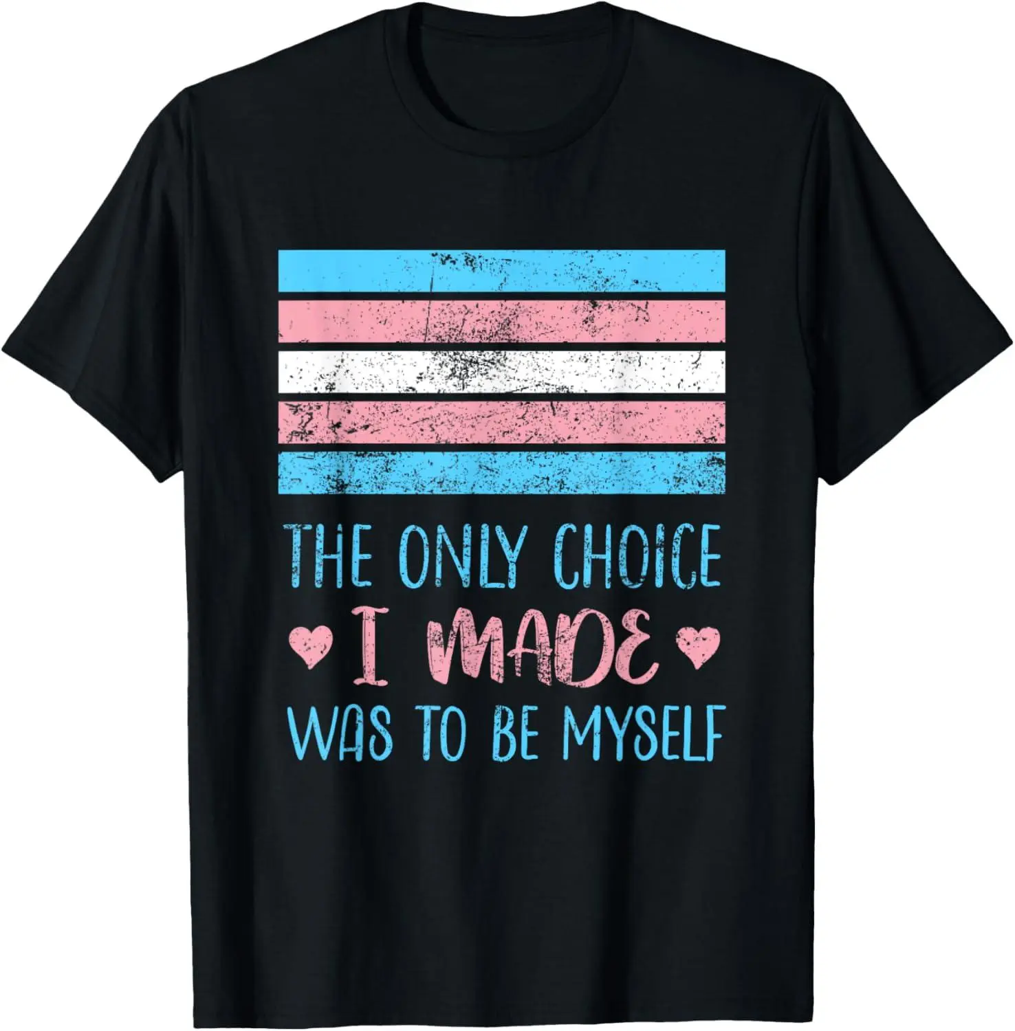 100% cotton Unisex The Only Choice I Made Was To Be Myself Transgender Trans T-Shirt