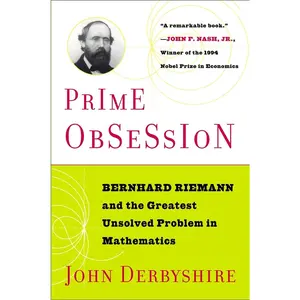 USED-Prime Obsession: Berhhard Riemann and the Greatest Unsolved Problem in Mathematics by Derbyshire, John (Paperback)