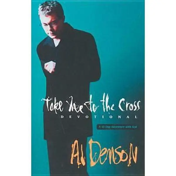 USED-Take Me to the Cross Devotional by Al Denson (Paperback)