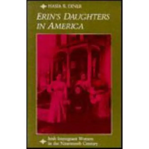 USED Book - Erin's Daughters in America: Irish Immigrant Women in the Nineteenth Century by Diner, Hasia R. (Paperback) - english