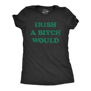 Womens Funny T Shirts Irish A Bitch Would St Patricks Day Novelty Tee Funny Womens T Shirts Cute Vintage Fashion Casual Ladies T-Shirt Gift Saint Patrick's Day Tops for Women Funny Sarcastic Top Women's Novelty Black -