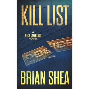 USED-Kill List: A Nick Lawrence Novel by Shea, Brian (Paperback)