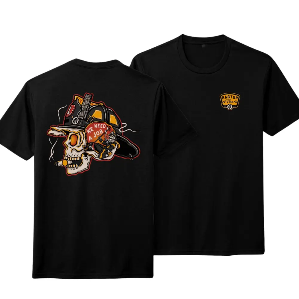 Firefighter Skull 'We Need a Job' T-Shirt, Ragtop Fire Co. Graphic Tee, Soft Cotton Blend Shirt, Skull & Firefighter Helmet Design for Men & Women