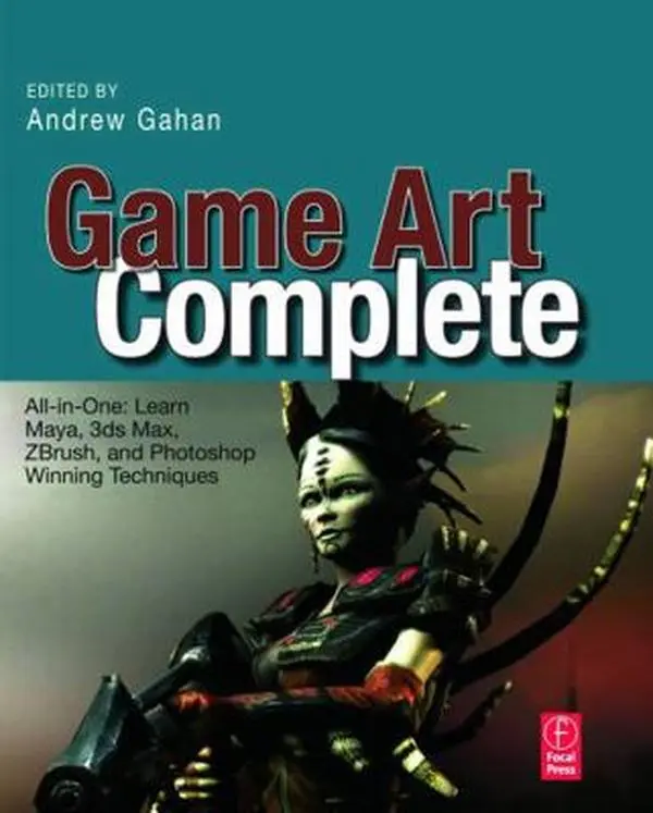 USED-Game Art Complete: All-In-One: Learn Maya, 3ds Max, Zbrush, and Photoshop Winning Techniques by Gahan, Andrew (Paperback)