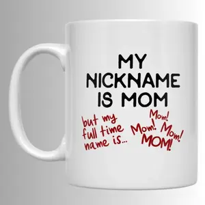 My Nickname Is Mom Mom Life Mug, Funny Mothers Day Gift Coffee Mug