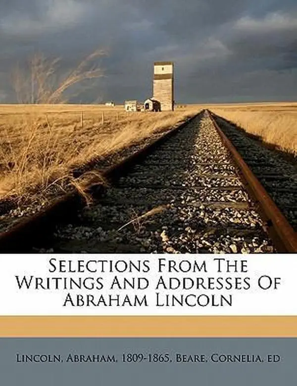 USED-Selections from the Writings and Addresses of Abraham Lincoln by Lincoln, Abraham (Paperback)