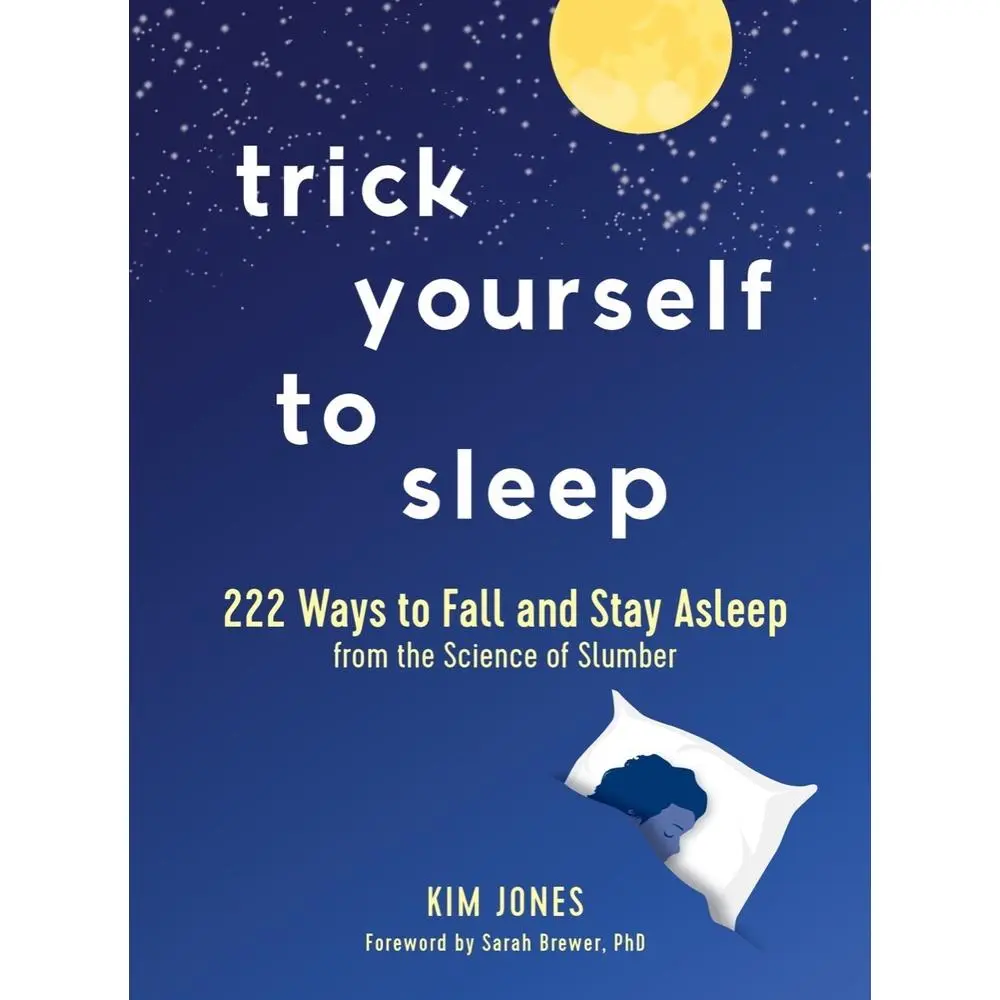 USED-Trick Yourself to Sleep: 222 Ways to Fall and Stay Asleep from the Science of Slumber by Jones, Kim (Hardcover)