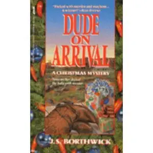 USED-Dude On Arrival: A Christmas Mystery by J. S. Borthwick (Unknown)