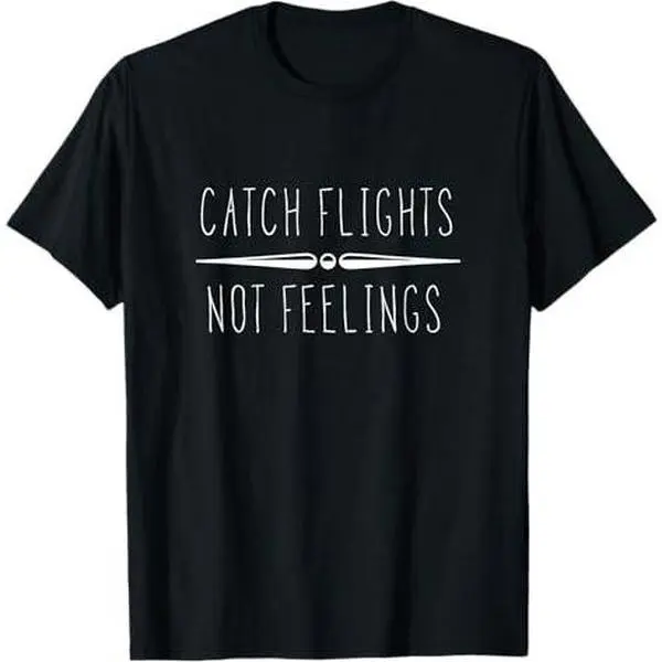 Catch Flights Not Feelings | Plane Traveling Pilot T-Shirt