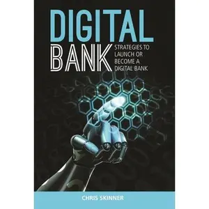 USED-Digital Bank: Strategies to Launch or Become a Digital Bank by Skinner, Chris (Hardcover)