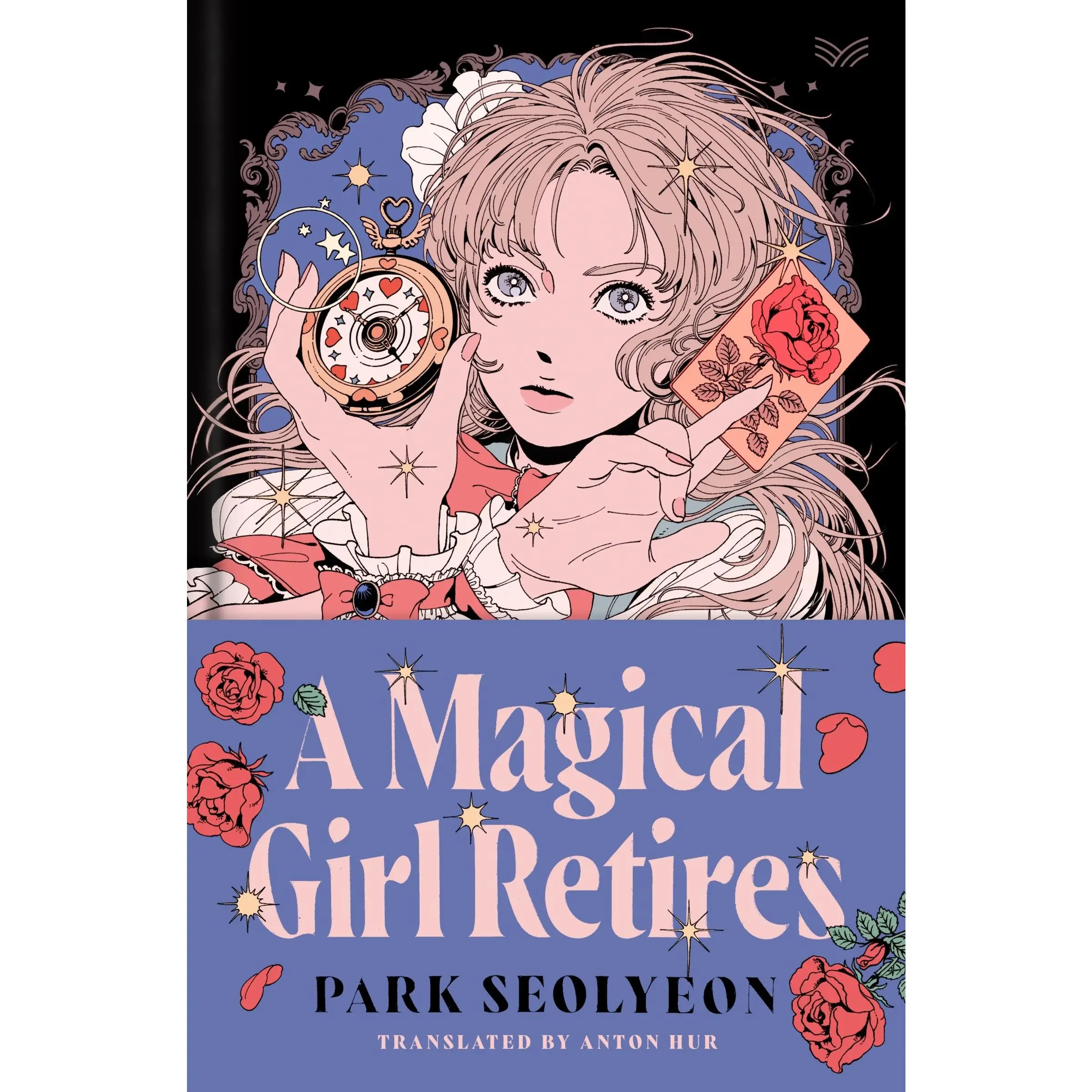 A Magical Girl Retires: A Novel by Park Seolyeon||Anton Hur [Hardback Book]