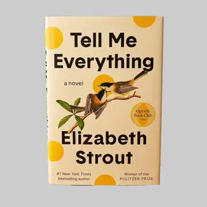 Tell Me Everything: Oprah  Club Novel  Book Elizabeth Strout Returns to Crosby Maine with Lucy & Olive