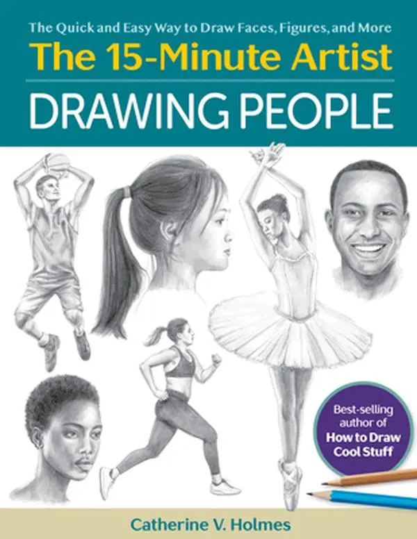 Drawing People: Best-Selling English Art Guide with 15-Minute Method, Step-by-Step Instructions for Expressive Drawings of Faces, Figures & More - Catherine V. Holmes, Paperback