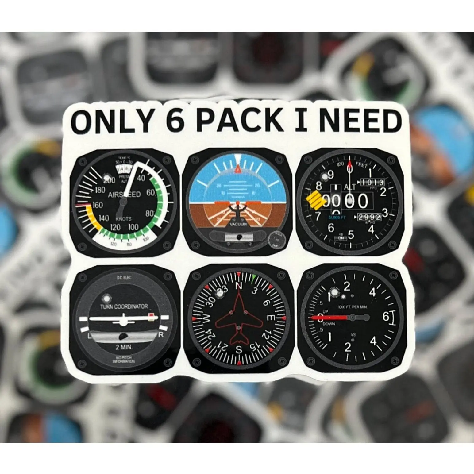 Only 6 Pack I need, Airplane or Helicopter Flight Instruments, Basic 6 Sticker