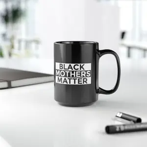 Black Mothers Matter Mug | 15oz Ceramic Black Coffee Cup
