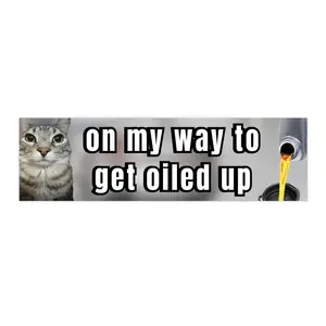 on my way to get oiled up | Bumper Sticker AND Magnet | Funny Meme Sticker | 8.7'' X 2.7'' | Waterproof Premium Quality