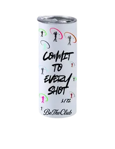 Commit to Every Shot Steel Tumbler - Limited to 72