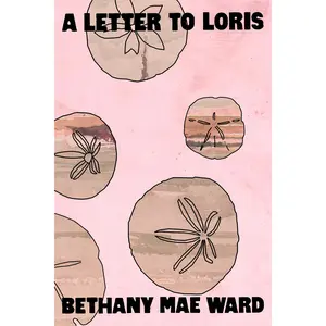 A Letter to Loris, by Bethany Mae Ward