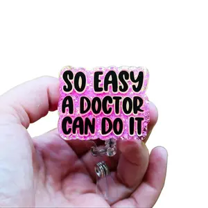 Hot Mass Creative So Easy A Doctor Can Do It Funny Badge Reel Retractable Acrylic Nurse Gift Office ID Holder Custom Badge Reel with Interchangeable Face & Low Profile Velcro healthcare