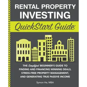 Rental Property Investing QuickStart Guide: The Simplified Beginner’s Guide to Finding and Financing Winning Deals, Stress-Free Property Management, ... (Real Estate Investing - QuickStart Guides) Paperback – May 22, 2021