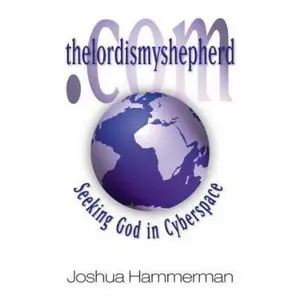 USED Book - thelordismyshepherd.Com: Seeking God in Cyberspace by Hammerman, Joshua (Paperback) - english