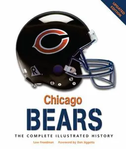 USED-Chicago Bears: The Complete Illustrated History by Lew Freedman (Hardcover)