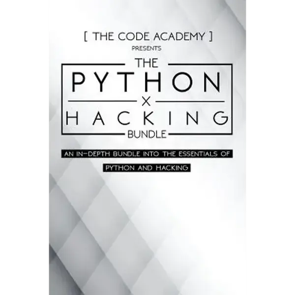 Python x Hacking Bundle: An In-Depth Bundle Into The Essentials Of Python and Hacking - Paperback